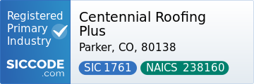 Centennial Roofing Plus, SIC Code 1761, NAICS Code 238160