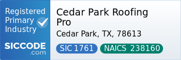 Cedar Park Roofing Pro, SIC Code 1761, NAICS Code 238160