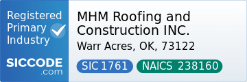 MHM Roofing and Construction INC., SIC Code 1761, NAICS Code 238160