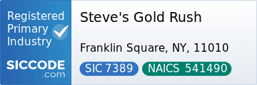 Steve's Gold Rush, SIC Code 7389, NAICS Code 541490