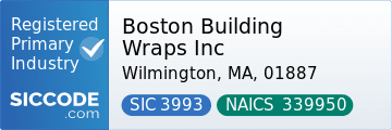 Boston Building Wraps Inc, SIC Code 3993, NAICS Code 339950