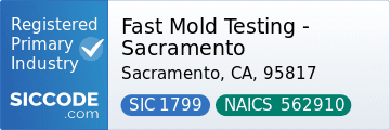Fast Mold Testing - Sacramento, SIC Code 1799, NAICS Code 562910