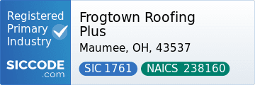 Frogtown Roofing Plus, SIC Code 1761, NAICS Code 238160